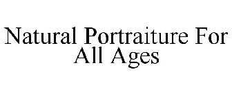 NATURAL PORTRAITURE FOR ALL AGES