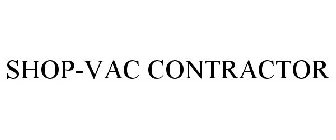 SHOP-VAC CONTRACTOR