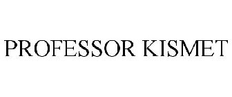 PROFESSOR KISMET