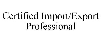 CERTIFIED IMPORT/EXPORT PROFESSIONAL