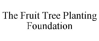 THE FRUIT TREE PLANTING FOUNDATION