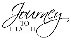 JOURNEY TO HEALTH