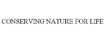 CONSERVING NATURE FOR LIFE