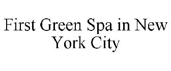 FIRST GREEN SPA IN NEW YORK CITY