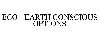 ECO - EARTH CONSCIOUS OPTIONS