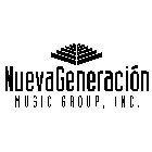 NUEVA GENERACIÓN MUSIC GROUP, INC.