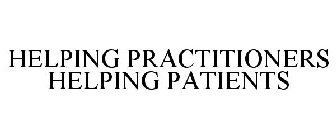 HELPING PRACTITIONERS HELPING PATIENTS