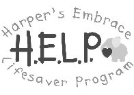 HARPER'S EMBRACE LIFESAVER PROGRAM H.E.L.P.