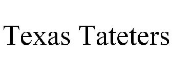 TEXAS TATETERS
