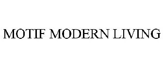 MOTIF MODERN LIVING