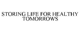 STORING LIFE FOR HEALTHY TOMORROWS