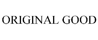 ORIGINAL GOOD