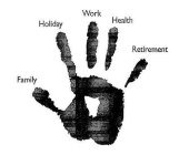 FAMILY HOLIDAY WORK HEALTH RETIREMENT