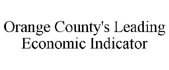 ORANGE COUNTY'S LEADING ECONOMIC INDICATOR