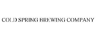COLD SPRING BREWING COMPANY