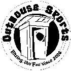 OUTHOUSE SPORTS HITTING THE FAN SINCE 2006