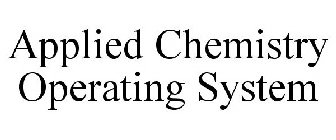 APPLIED CHEMISTRY OPERATING SYSTEM