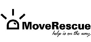 MOVE RESCUE HELP IS ON THE WAY.