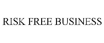 RISK FREE BUSINESS