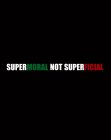 SUPERMORAL NOT SUPERFICIAL