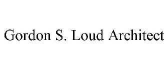 GORDON S. LOUD ARCHITECT