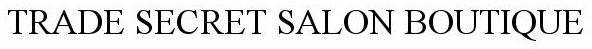 TRADE SECRET SALON BOUTIQUE