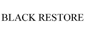 BLACK RESTORE