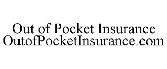 OUT OF POCKET INSURANCE OUTOFPOCKETINSURANCE.COM