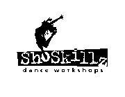 SHOSKILLZ DANCE WORKSHOPS