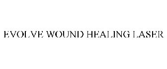 EVOLVE WOUND HEALING LASER