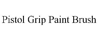 PISTOL GRIP PAINT BRUSH