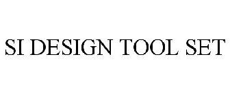 SI DESIGN TOOL SET