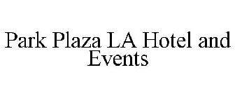 PARK PLAZA LA HOTEL AND EVENTS