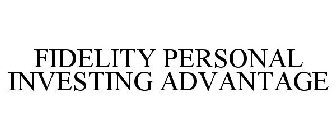 FIDELITY PERSONAL INVESTING ADVANTAGE