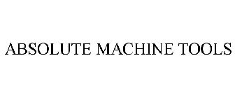 ABSOLUTE MACHINE TOOLS