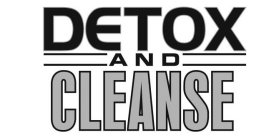 DETOX AND CLEANSE