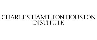 CHARLES HAMILTON HOUSTON INSTITUTE