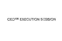 CEO100 EXECUTION SESSION