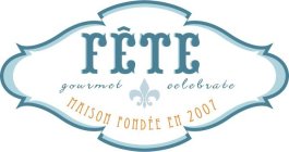 FÊTE GOURMET CELEBRATE MAISON FONDÉE EN 2007