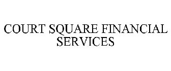 COURT SQUARE FINANCIAL SERVICES