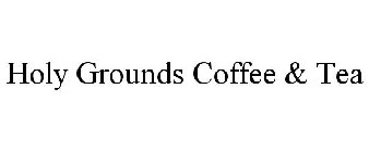 HOLY GROUNDS COFFEE & TEA