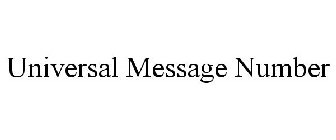 UNIVERSAL MESSAGE NUMBER