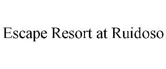 ESCAPE RESORT AT RUIDOSO