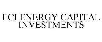 ECI ENERGY CAPITAL INVESTMENTS