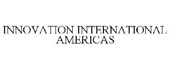INNOVATION INTERNATIONAL AMERICAS