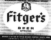 NATURALLY BREWED NATURALLY FITGER FITGER'S BEER STRONG BREWED & BOTTLED BY FITGER BREWING COMPANY, DULUTH, MINN. CONTENTS TWELVE FLUID OUNCES