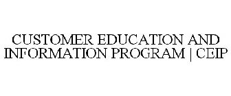 CUSTOMER EDUCATION AND INFORMATION PROGRAM | CEIP