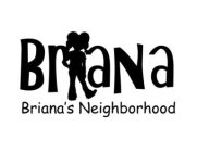 BRIANA BRIANA'S NEIGHBORHOOD