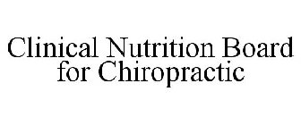 CLINICAL NUTRITION BOARD FOR CHIROPRACTIC