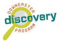 DOWNEASTER DISCOVERY PROGRAM